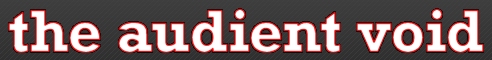 The Audient Void